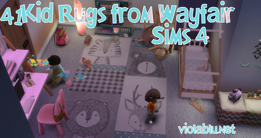 Viola’s Wayfair Kid Rugs for Sims 4