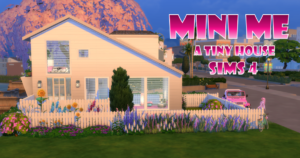 Mini Me Tiny House for Sims 4